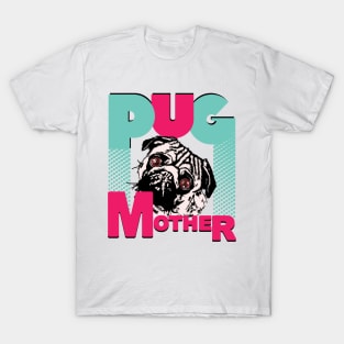 Pug Mother Funny Pug dog lovers T-Shirt